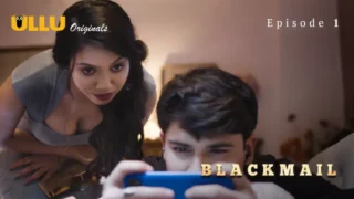 Blackmail Episode 1 – Ullu Sex Web Series Hindi Sex Video Watch Online Free