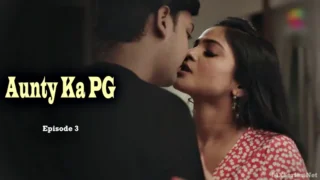 Aunty Ka PG Episode 3 – Indian Bhabhi XXX Uncut