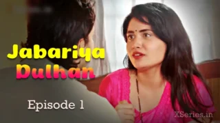 Jabariya Dulhan Episode 1 – Bhabhi Suhagraat Sex Video HD