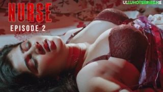 Nurse Episode 2 – Ullu Hot Sex Video Hindi Web Series